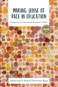 Paperback Making Sense of Race in Education: Practices for Change in Difficult Times Book