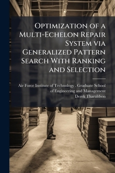 Paperback Optimization of a Multi-Echelon Repair System via Generalized Pattern Search With Ranking and Selection: A Computational Study Book