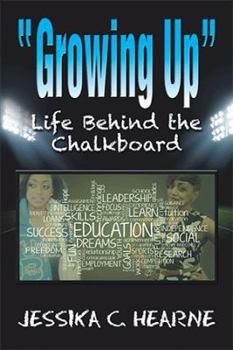 Hardcover Growing Up: Life Behind the Chalkboard Book
