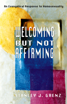 Paperback Welcoming But Not Affirming: An Evangelical Response to Homosexuality Book