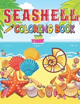 Paperback Seashell Coloring Book: A Beautiful Seashell coloring books Designs to Color for Seashell Lover Book