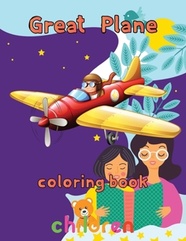 Paperback Great Plane Coloring Book children: 8.5''x11''/Airplane Coloring Book