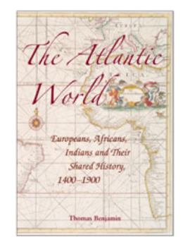 Paperback The Atlantic World: Europeans, Africans, Indians and Their Shared History, 1400-1900 Book
