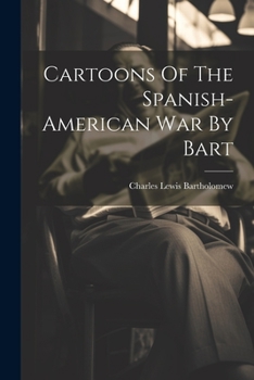 Paperback Cartoons Of The Spanish-american War By Bart Book