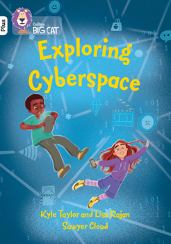 Collins Big Cat ? EXPLORING CYBERSPACE: Band 10+/White Plus: Band 10+/White Plus