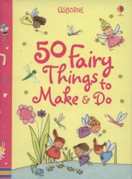 Hardcover 50 Fairy Things to Make & Do. Edited by Minna Lacey Book