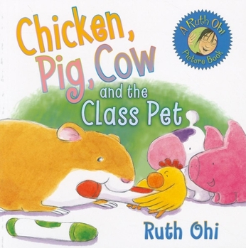 Paperback Chicken, Pig, Cow and the Class Pet Book