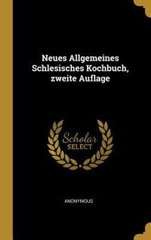 Hardcover Neues Allgemeines Schlesisches Kochbuch, zweite Auflage [German] Book