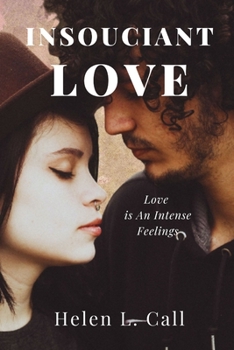 Insouciant Love: Love is An Intense Feelings