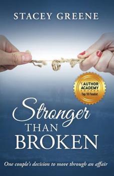Paperback Stronger Than Broken: One couple's decision to move through an affair Book