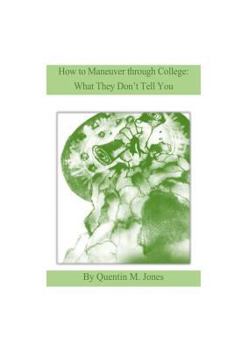 Paperback How to Maneuver Through College: What They Don't Tell you Book