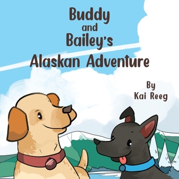 Paperback Buddy and Bailey's Alaskan Adventure Book