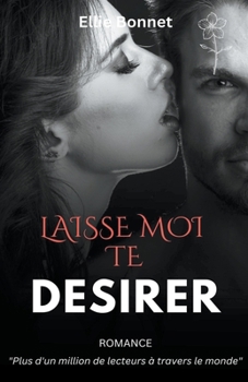 Paperback Laisse-moi te désirer [French] Book