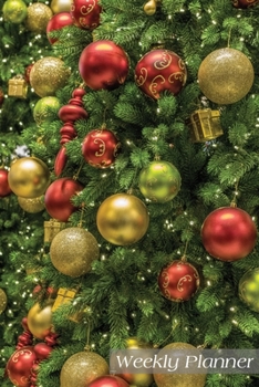 Weekly Planner: Christmas All Year! Daily Planner for 52 weeks Schedule Organizer Agenda 6x9