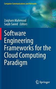 Hardcover Software Engineering Frameworks for the Cloud Computing Paradigm Book