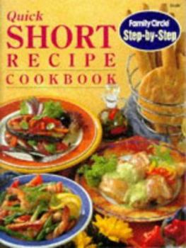 Quick Short Recipe Cookbook (Step-by-Step) - Book  of the Family Circle Step-By-Step