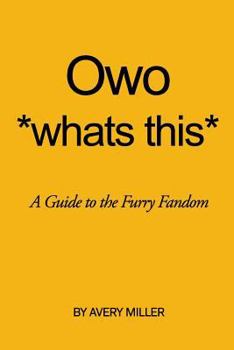 Paperback Owo *whats this*: A Guide to the Furry Fandom Book