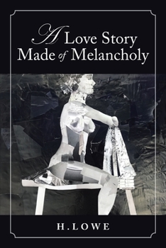 Paperback A Love Story Made of Melancholy: A Book of Poetry Book