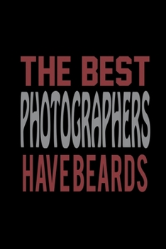 The Best Photograpers Have Beards: 110 Game Sheets - 660 Tic-Tac-Toe Blank Games | Soft Cover Book For Kids For Traveling & Summer Vacations | Mini ... X 22.86 Cm | Single Player | Funny Great Gift