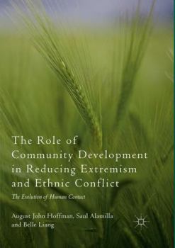 Paperback The Role of Community Development in Reducing Extremism and Ethnic Conflict: The Evolution of Human Contact Book