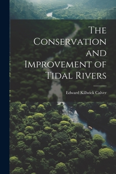 Paperback The Conservation and Improvement of Tidal Rivers Book