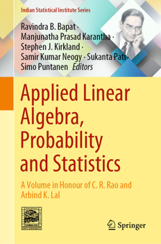 Hardcover Applied Linear Algebra, Probability and Statistics: A Volume in Honour of C. R. Rao and Arbind K. Lal Book