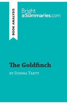Paperback The Goldfinch by Donna Tartt (Book Analysis): Detailed Summary, Analysis and Reading Guide Book