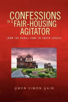 Paperback Confessions of a Fair-Housing Agitator: How the Hahas Came to South Jersey Book