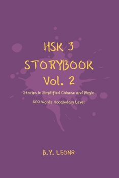 Paperback HSK 3 Storybook Vol 2: Stories in Simplified Chinese and Pinyin, 600 Word Vocabulary Level Book