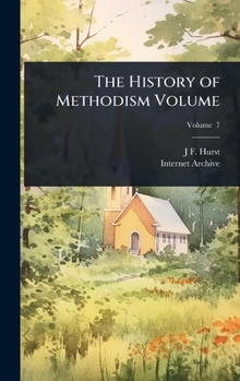 The History of Methodism Volume