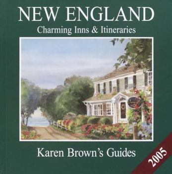 Paperback Karen Brown's New England 2005: Charming Inns & Itineraries (Karen Brown's New England Charming Inns & Itineraries) Book