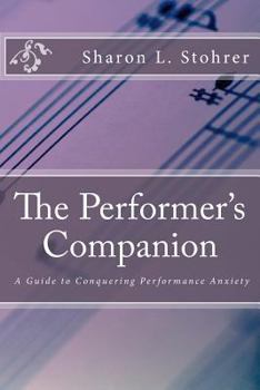 Paperback The Performer's Companion: Conquering Performance Anxiety Book