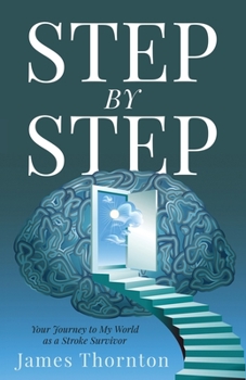Paperback STEP...by...STEP: Your Journey to My World as a Stroke Survivor Book