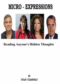Paperback Micro-Expressions: Reading Anyone's Hidden Thoughts Book
