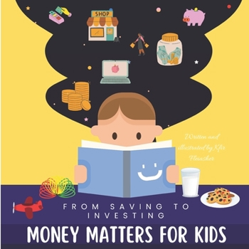 Paperback Money Matters for Kids: From Saving to Investing Book