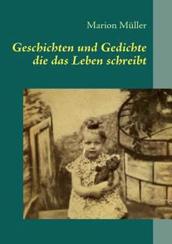 Paperback Geschichten und Gedichte die das Leben schreibt [German] Book