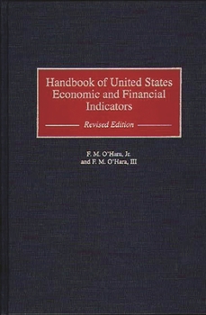 Handbook of United States Economic and Financial Indicators: Revised Edition (Bibliographies and Indexes in Economics and Economic History)