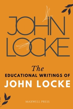 Paperback The Educational Writings of JOHN LOCKE Book