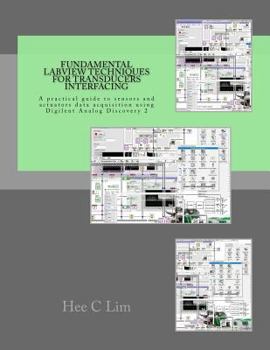 Paperback Fundamental LabVIEW Techniques for Transducers Interfacing: A practical guide to sensors and actuators data acquisition and interfacing using Digilent Book