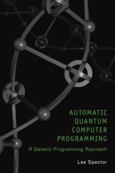 Paperback Automatic Quantum Computer Programming: A Genetic Programming Approach Book