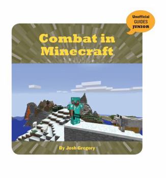 Combat in Minecraft - Book  of the Unofficial Guides Junior