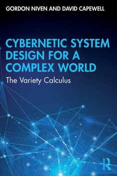 Paperback Cybernetic System Design for a Complex World: The Variety Calculus Book