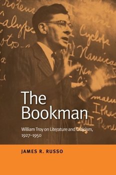 Paperback The Bookman: William Troy on Literature and Criticism, 1927-1950 Book
