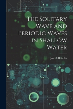 Paperback The Solitary Wave and Periodic Waves in Shallow Water Book