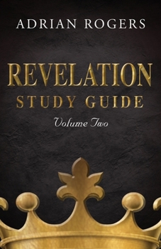 Paperback Revelation Study Guide (Volume 2): An Expository Analysis of Chapters 9-22 Book