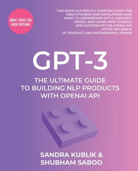 Paperback Gpt-3: The Ultimate Guide To Building NLP Products With OpenAI API Book