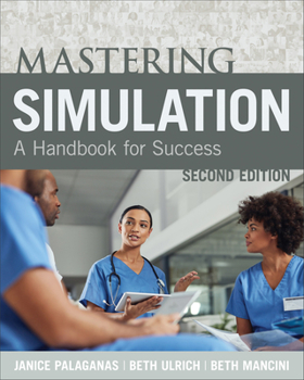 Paperback Mastering Simulation, Second Edition: A Handbook for Sucess Book