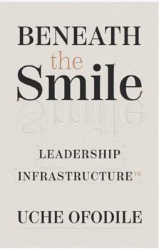 Paperback Beneath the Smile: Leadership Infrastructure Book