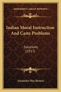 Paperback Indian Moral Instruction And Caste Problems: Solutions (1917) Book