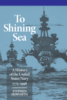 Paperback To Shining Sea: A History of the United States Navy, 1775-1998 Book